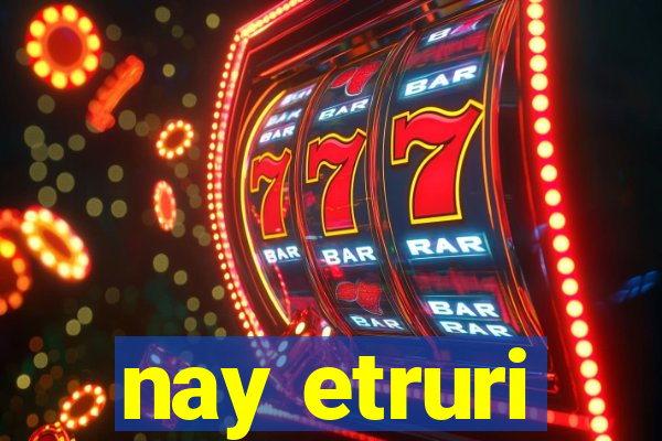 nay etruri